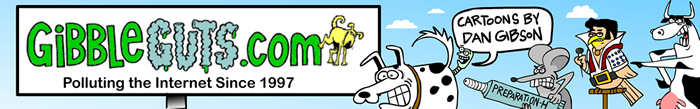 Cartoons from Gibbleguts.com